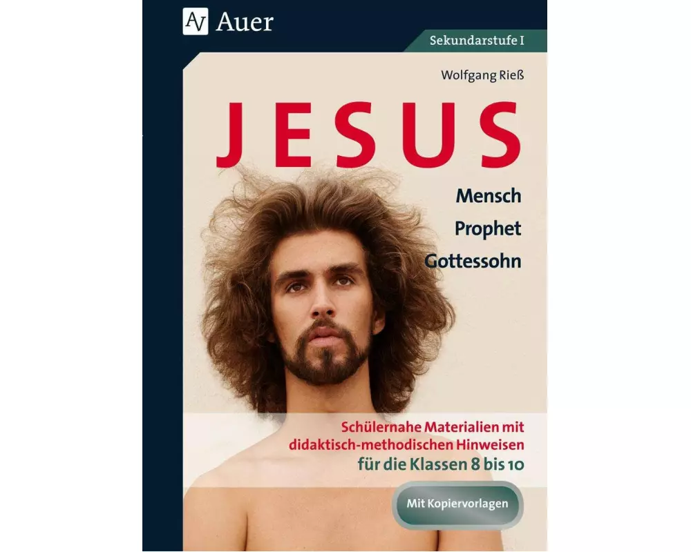 Jesus - Mensch, Prophet, Gottessohn Klasse 8-10