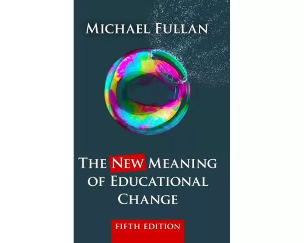 The New Meaning of Educational Change