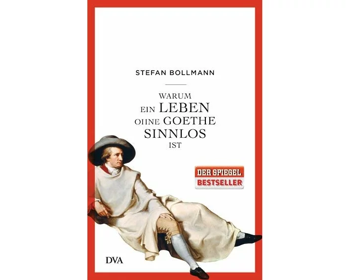 Warum ein Leben ohne Goethe sinnlos ist
