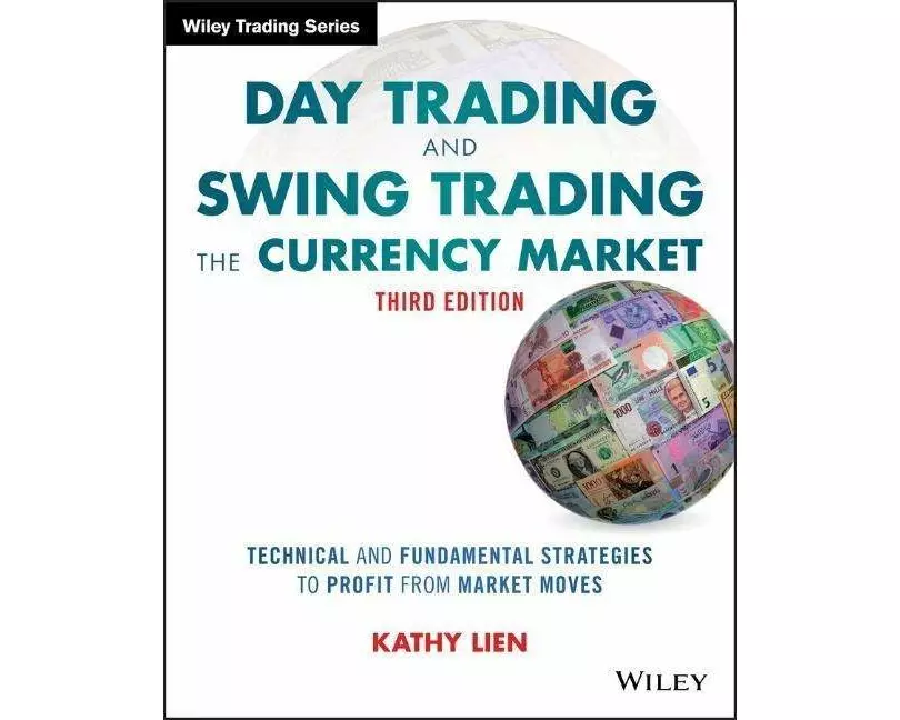 Day Trading and Swing Trading the Currency Market