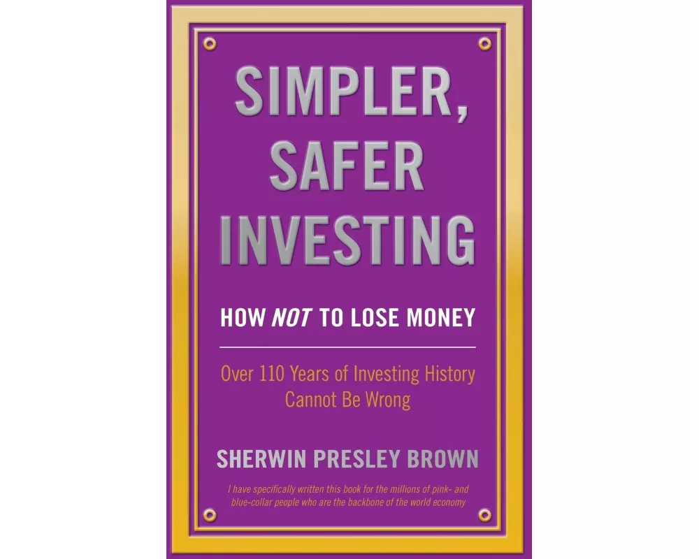 Simpler, Safer Investing