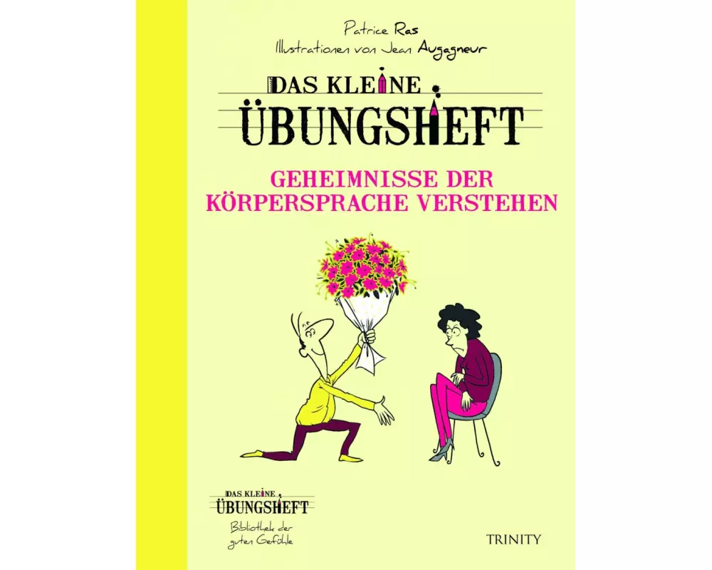 Das kleine Übungsheft - Geheimnisse der Körpersprache verstehen