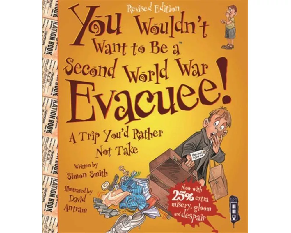 You Wouldn't Want to be A Second World War Evacuee