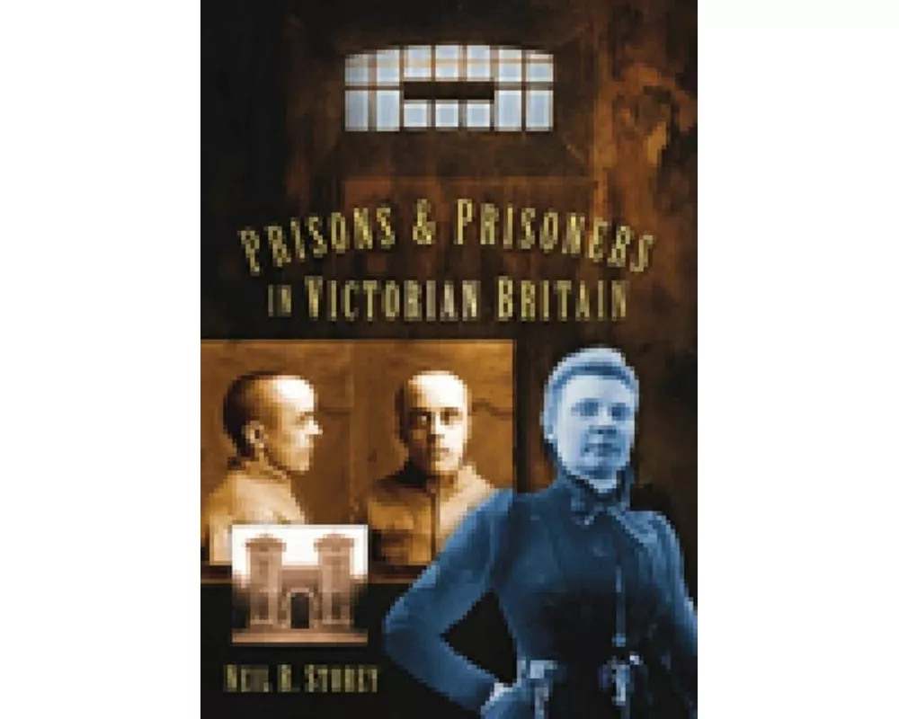Prisons and Prisoners in Victorian Britain