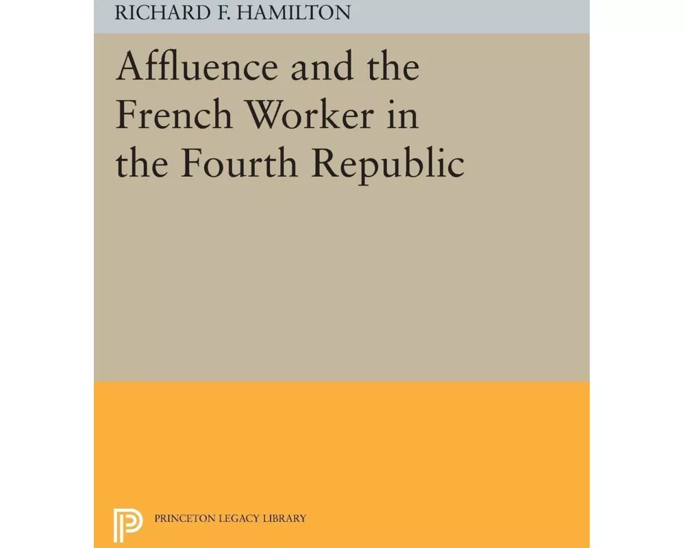 Affluence and the French Worker in the Fourth Republic