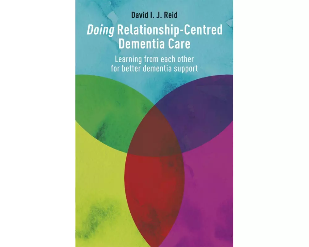 Doing Relationship-Centred Dementia Care