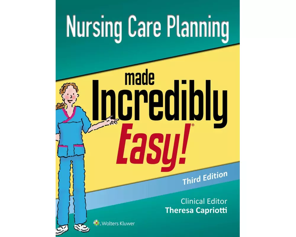 Nursing Care Planning Made Incredibly Easy
