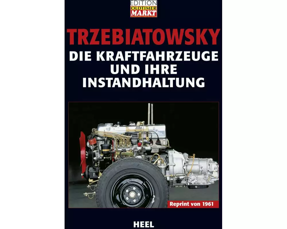 Die Kraftfahrzeuge und ihre Instandhaltung