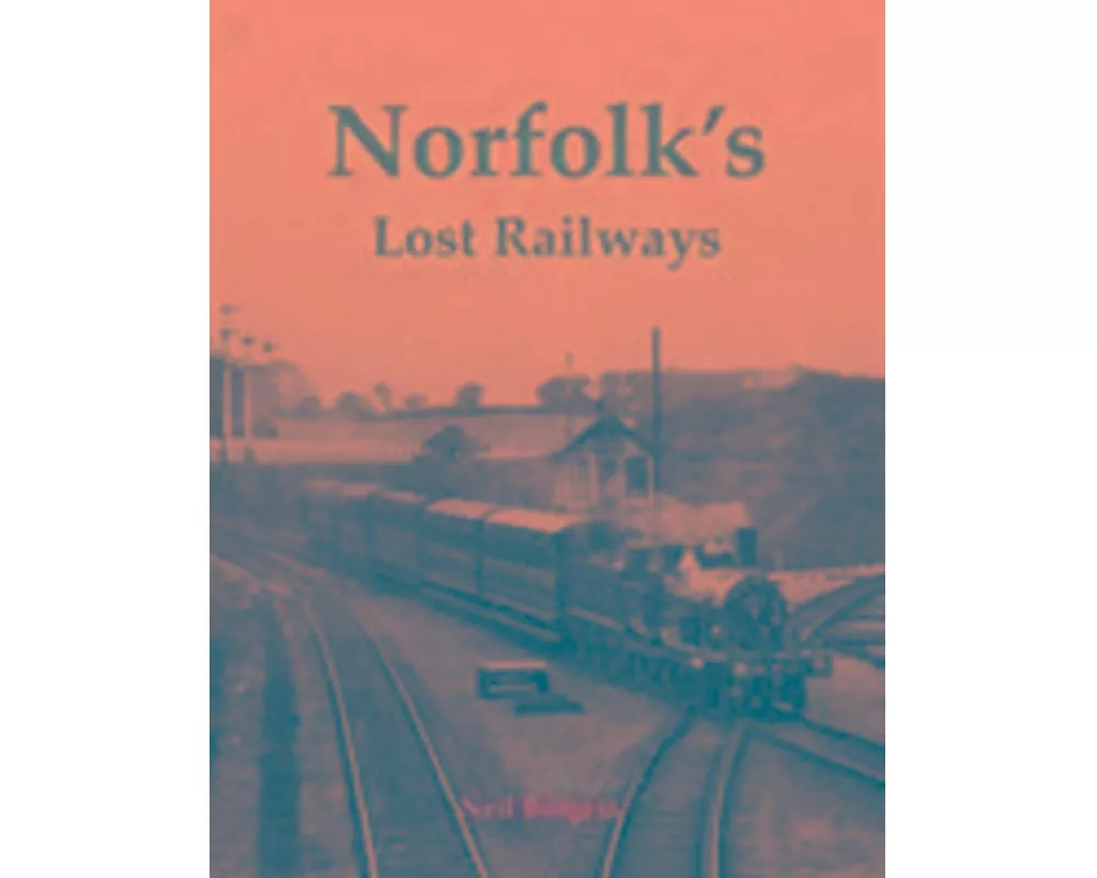 Norfolk's Lost Railways