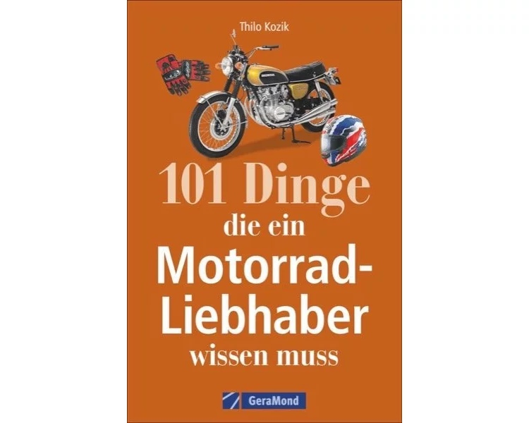 101 Dinge, die ein Motorrad-Liebhaber wissen muss!