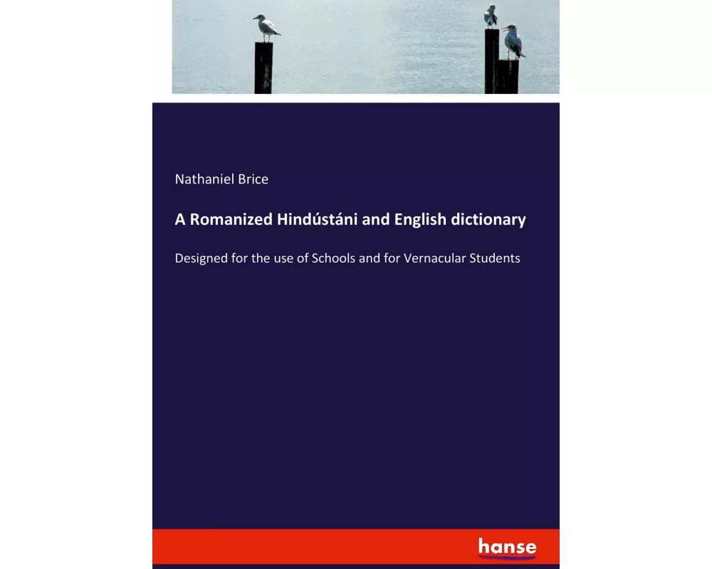 A Romanized Hindústáni and English dictionary