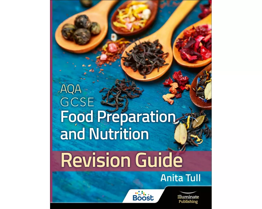 AQA GCSE Food Preparation & Nutrition: Revision Guide