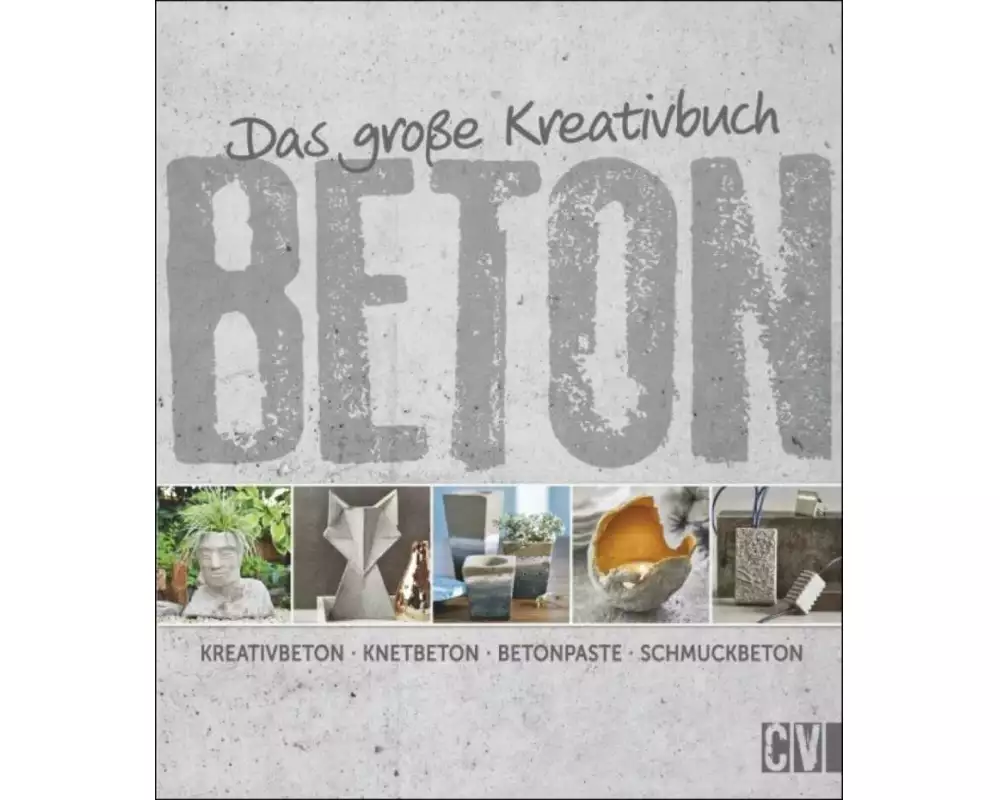 Das große Kreativbuch Beton