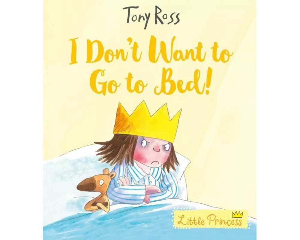 I Don't Want to Go to Bed!