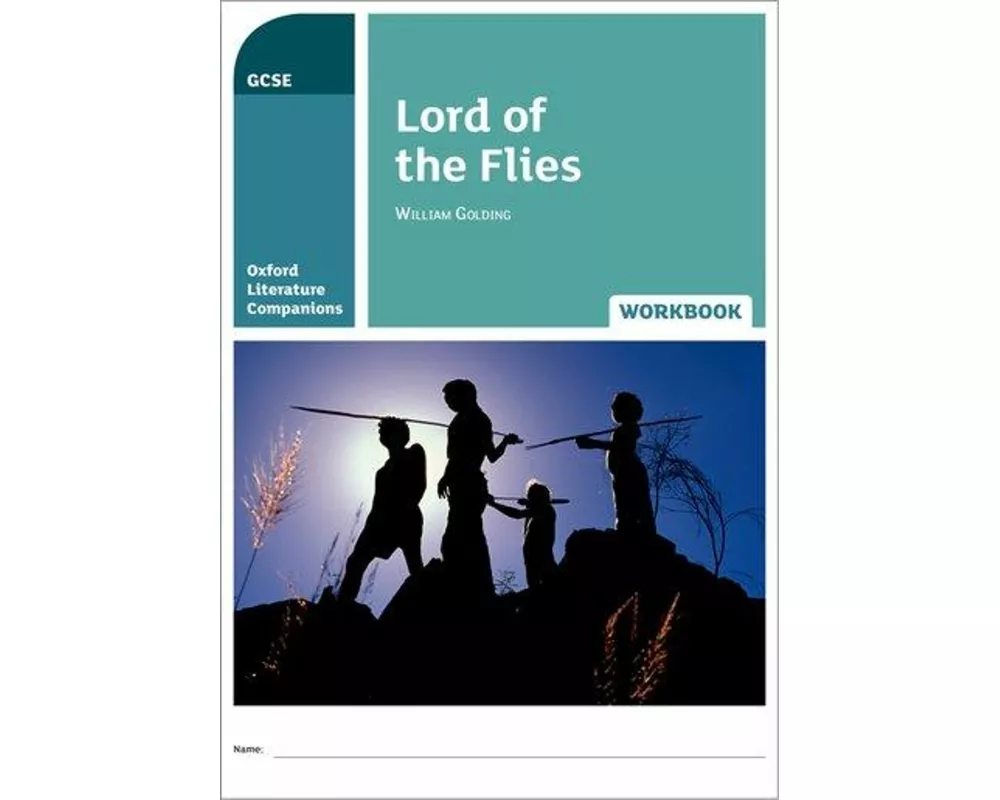 Oxford Literature Companions: Lord of the Flies Workbook