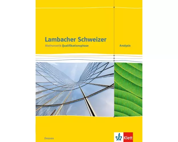 Lambacher Schweizer. Schülerbuch. Mathematik Qualifikationsphase Analysis. Hessen ab 2016