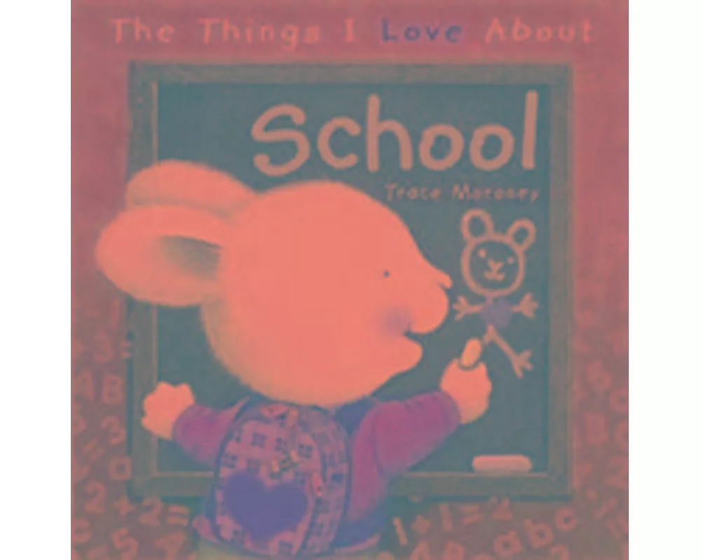 The Things I Love About School