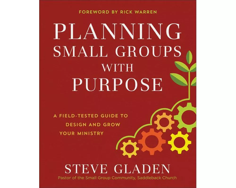 Planning Small Groups with Purpose – A Field–Tested Guide to Design and Grow Your Ministry