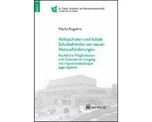 Volkschulen und lokale Schulbehörden vor neuen Herausforderungen. Rechtliche Möglichkeiten und Grenzen im Umgang mit migrationsbedingter Jugendgewalt