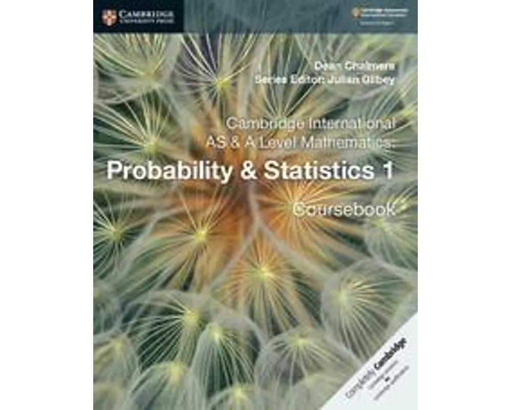 Cambridge International AS & A Level Mathematics: Probability & Statistics 1 Coursebook