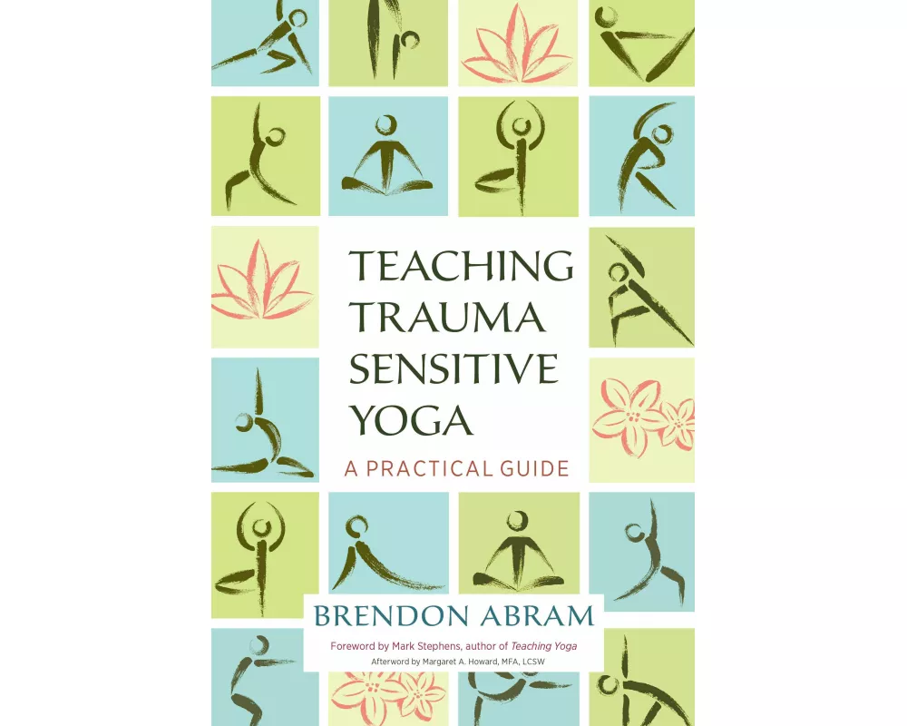Teaching Trauma-Sensitive Yoga