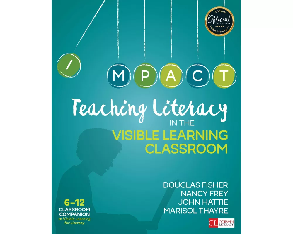 Teaching Literacy in the Visible Learning Classroom, Grades 6-12