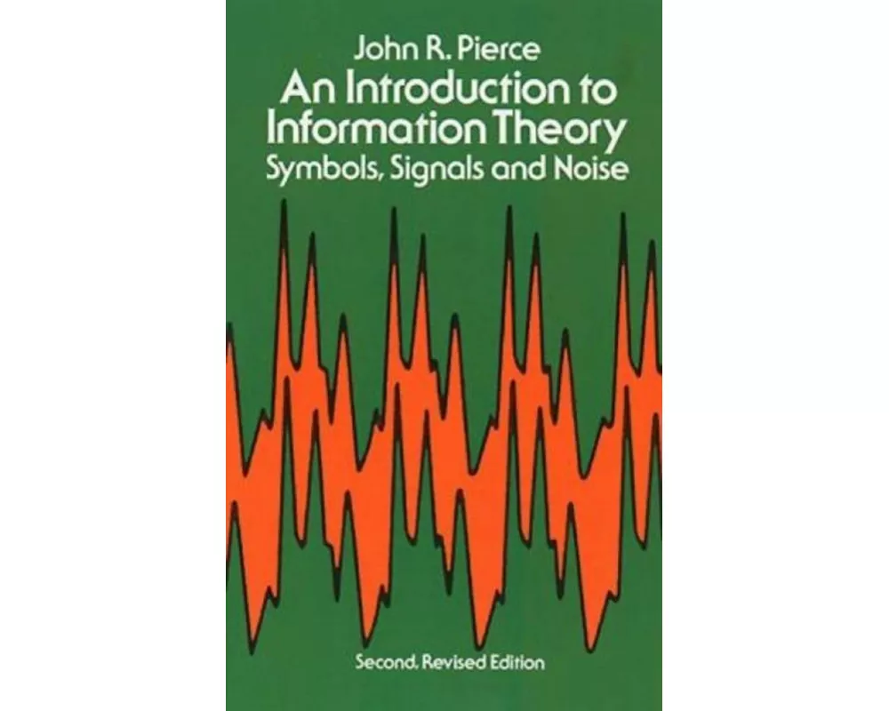 An Introduction to Information Theory, Symbols, Signals and Noise