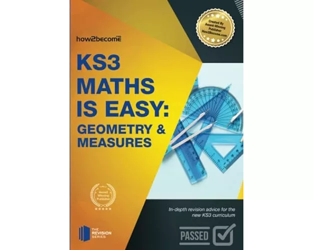 KS3 Maths is Easy: Geometry & Measures. Complete Guidance for the New KS3 Curriculum