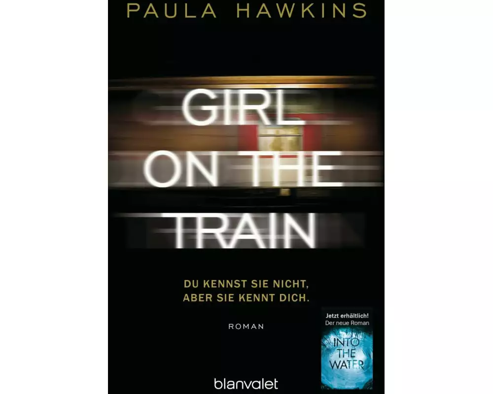 Girl on the Train - Du kennst sie nicht, aber sie kennt dich