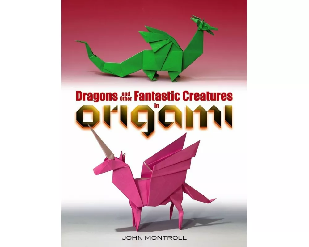 Dragons and Other Fantastic Creatures in Origami
