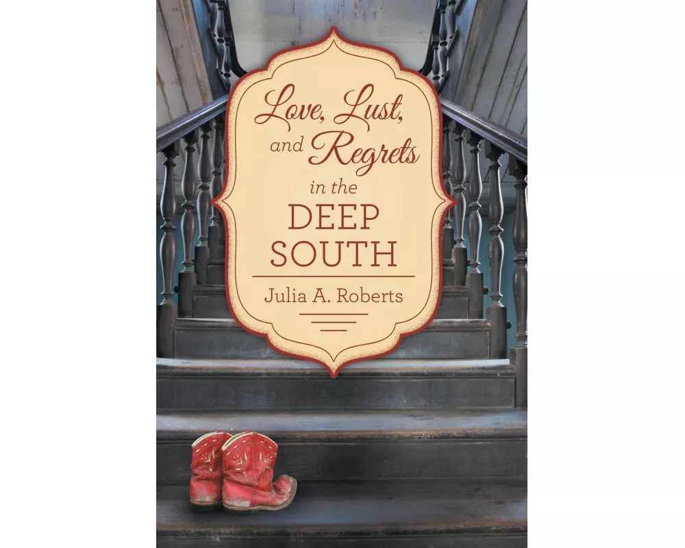 Love, Lust, and Regrets in the Deep South