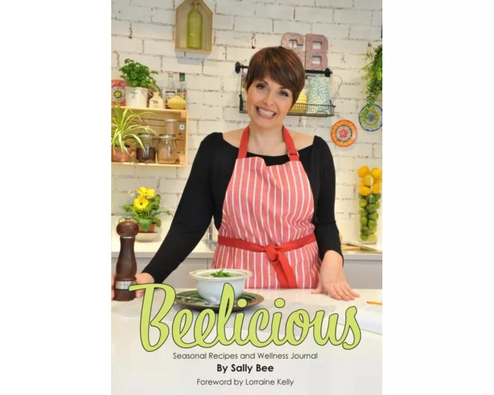 Beelicious: Seasonal Recipes and Wellness Journal