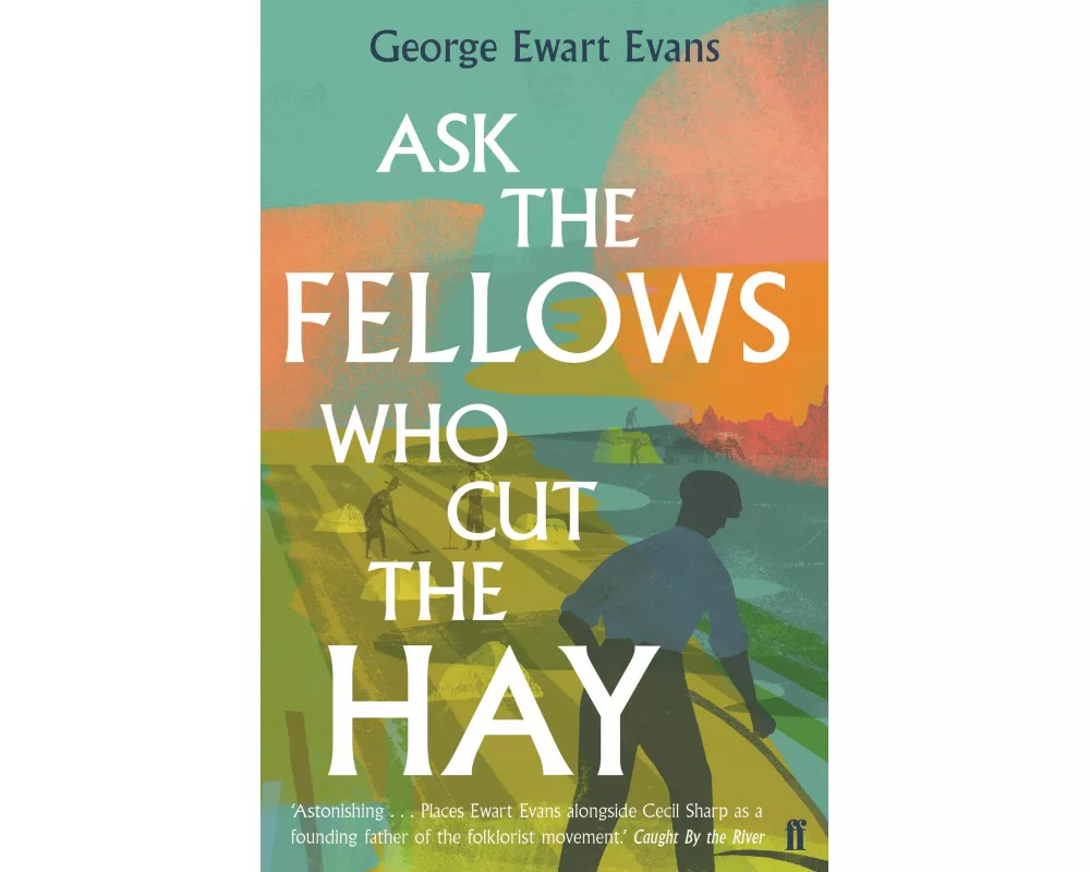 Ask the Fellows Who Cut the Hay