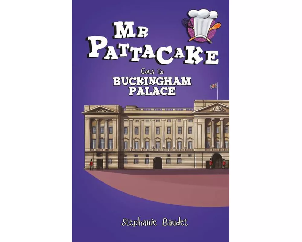 Mr Pattacake Goes to Buckingham Palace