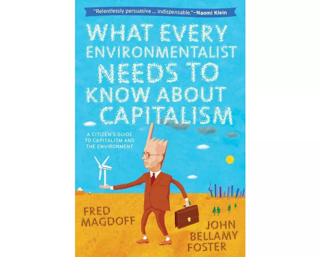 What Every Environmentalist Needs to Know about Capitalism