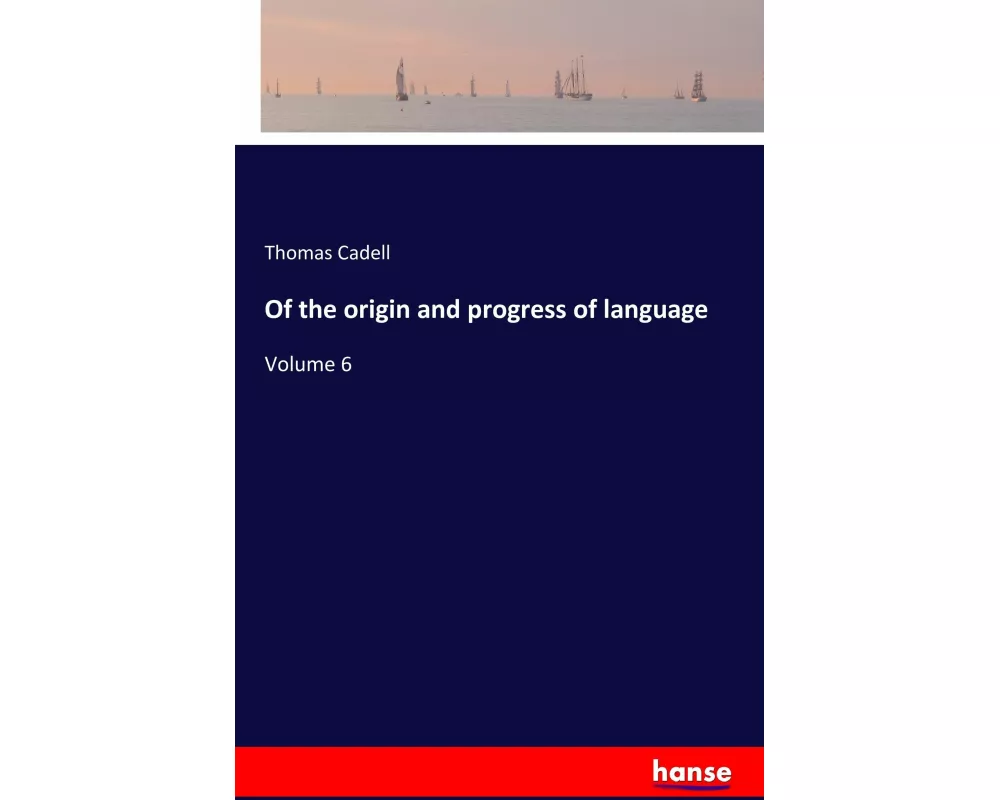 Of the origin and progress of language