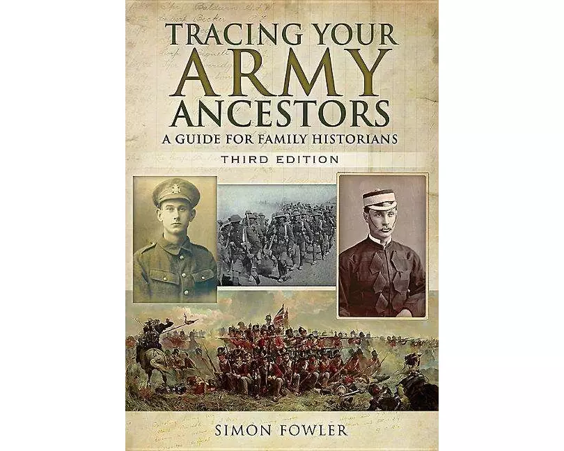 Tracing Your Army Ancestors - 3rd Edition: A Guide for Family Historians
