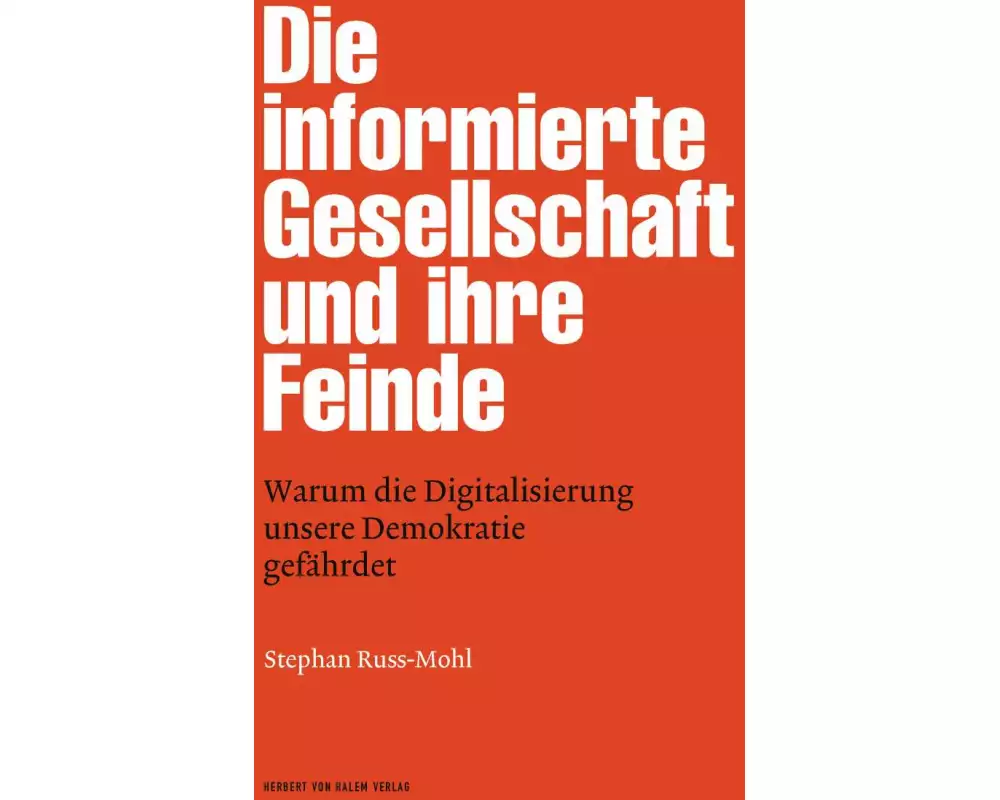 Die informierte Gesellschaft und ihre Feinde