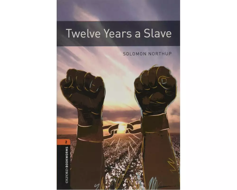 Oxford Bookworms Library: Level 2: Twelve Years a Slave