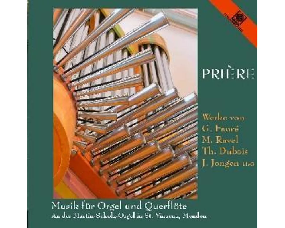 Priere: Orgel- & Querflötenwerke