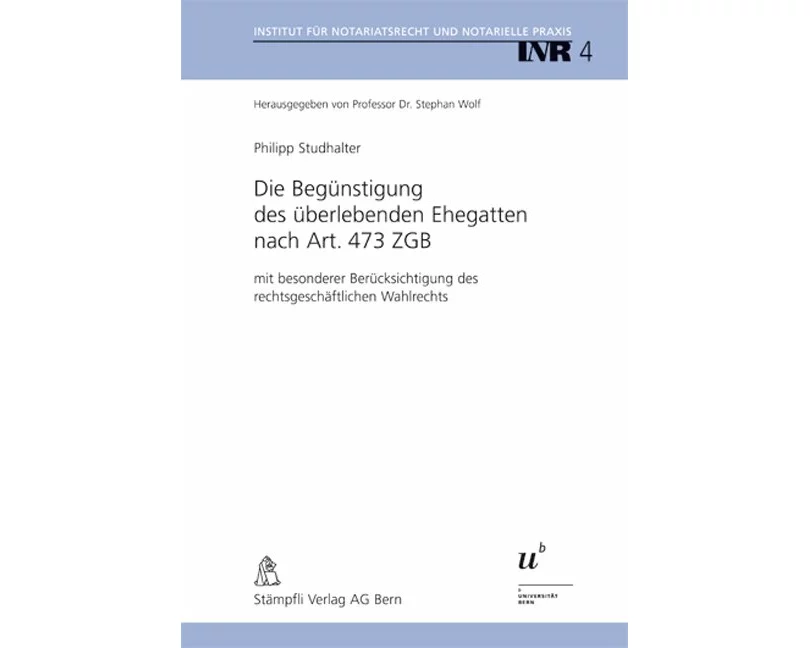 Die Begünstigung des überlebenden Ehegatten nach Art. 473 ZGB