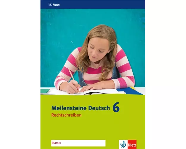 Meilensteine Deutsch 6. Arbeitsheft Rechtschreiben 6. Klasse. Ausgabe ab 2016