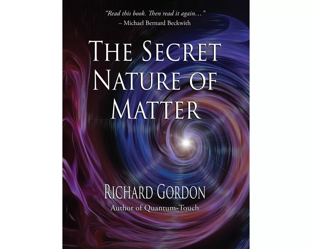 The Secret Nature Of Matter