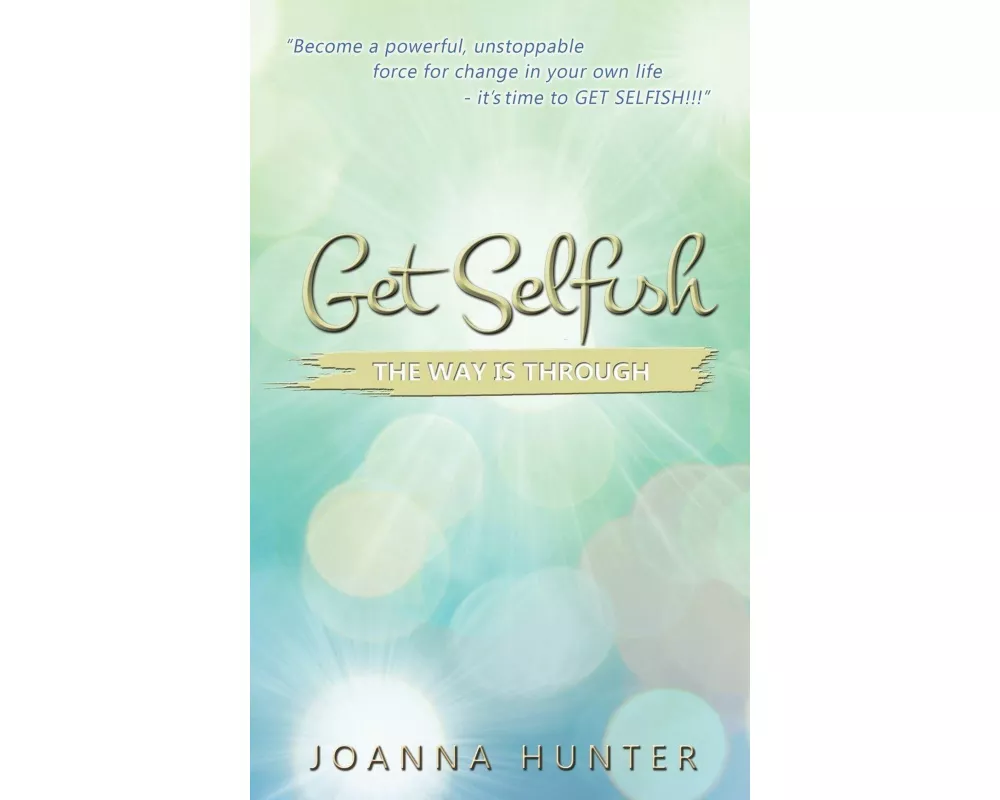 Get Selfish- The Way Is Through