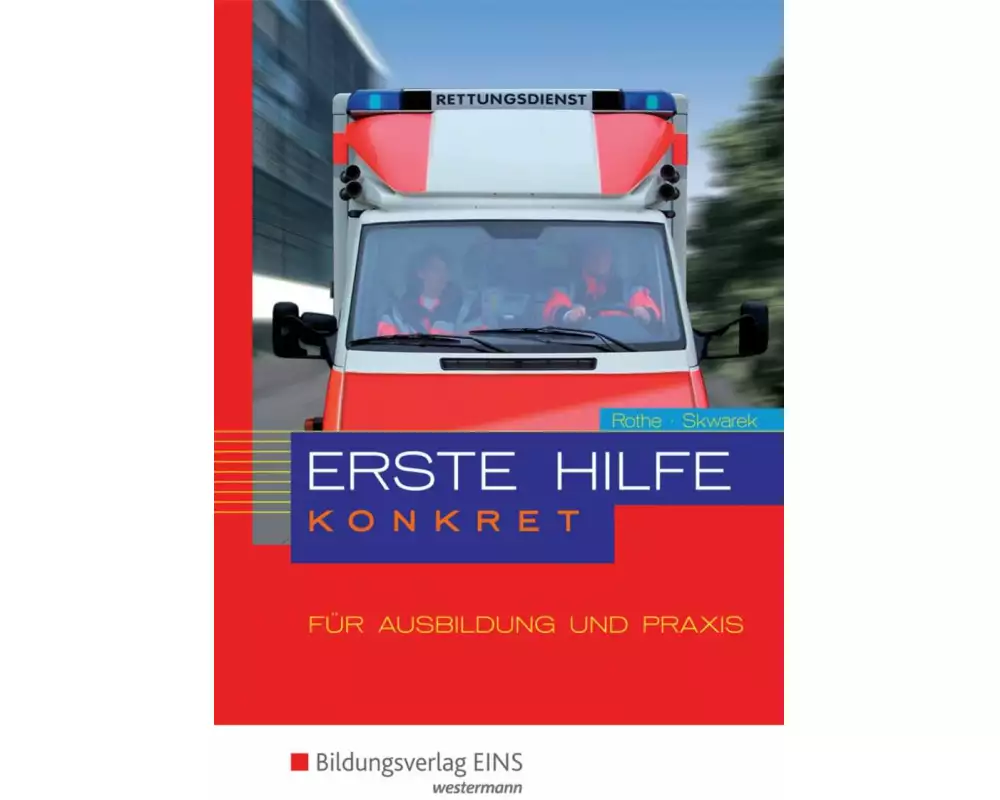 Erste Hilfe konkret für Ausbildung und Praxis