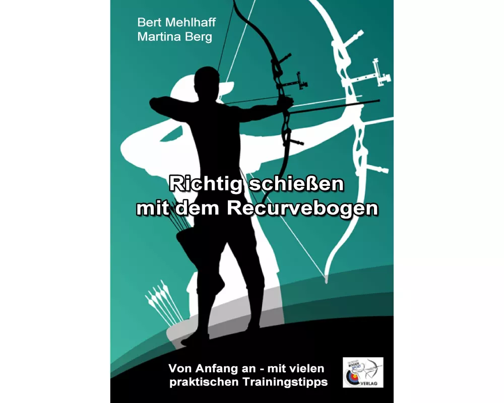 Richtig schießen mit dem Recurvebogen