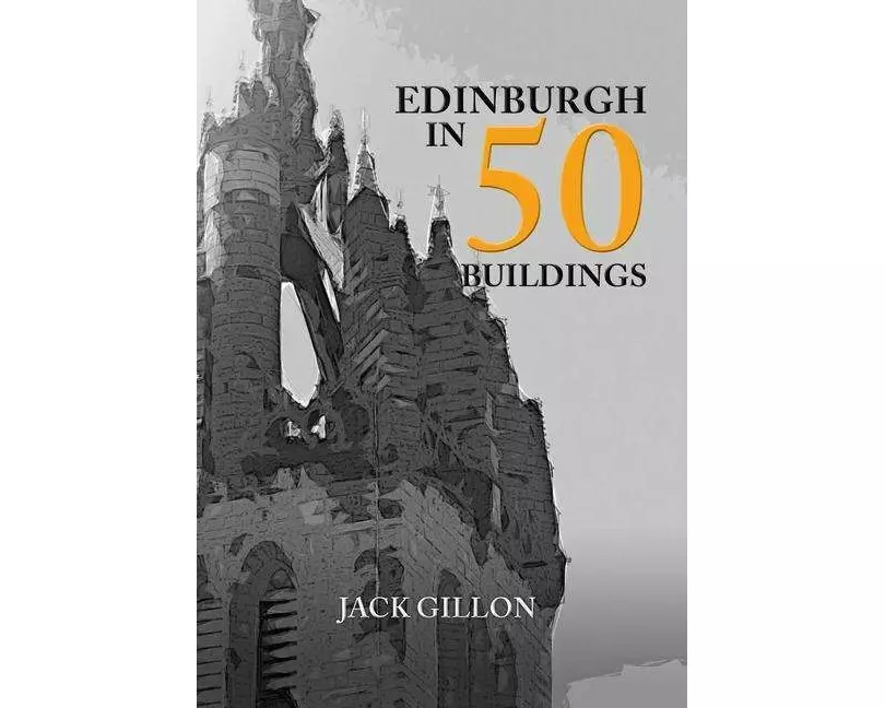 Edinburgh in 50 Buildings