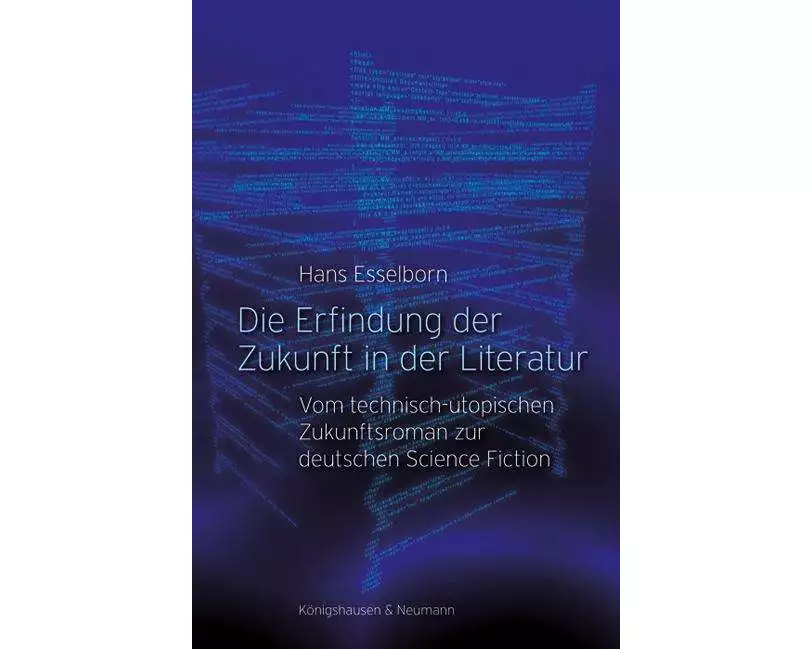 Die Erfindung der Zukunft in der Literatur