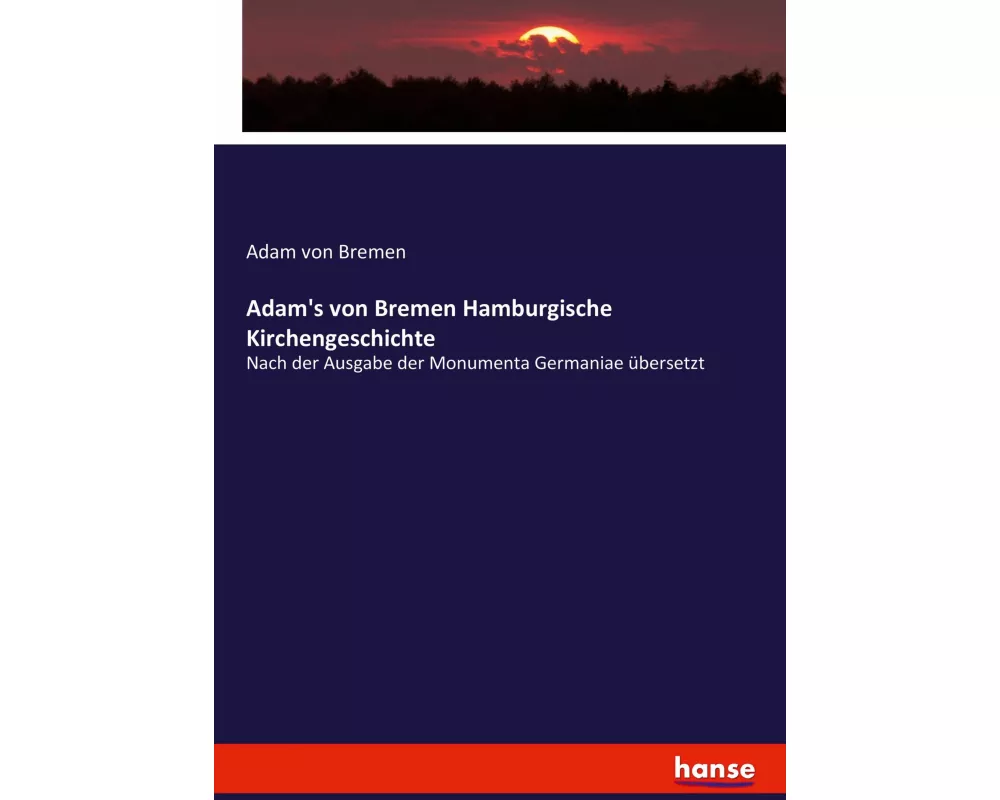 Adam's von Bremen Hamburgische Kirchengeschichte