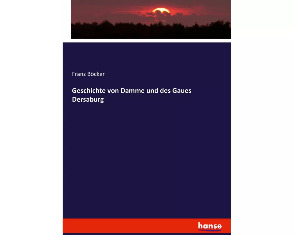 Geschichte von Damme und des Gaues Dersaburg
